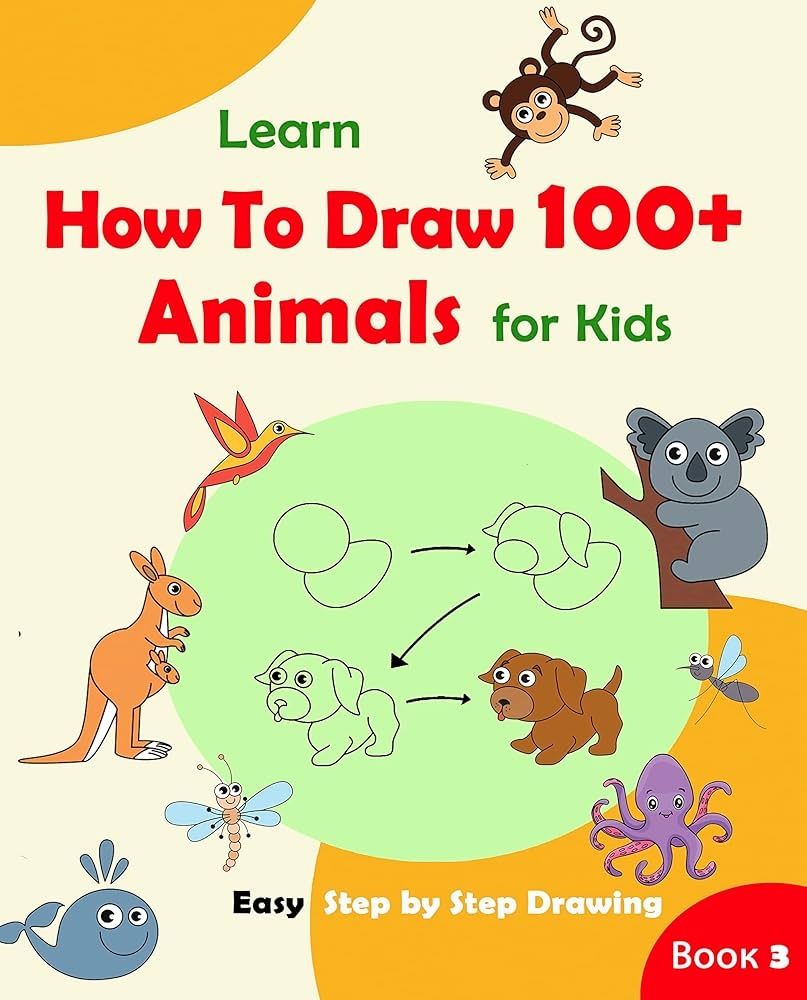Amazon Learn How To Draw 100 Animals Book For Kids 7 9 12 8 10 12 Learn To Draw For Beginners Young Artist Drawing For Kids 8 12 Step By Step Drawing Book 101 For Young
