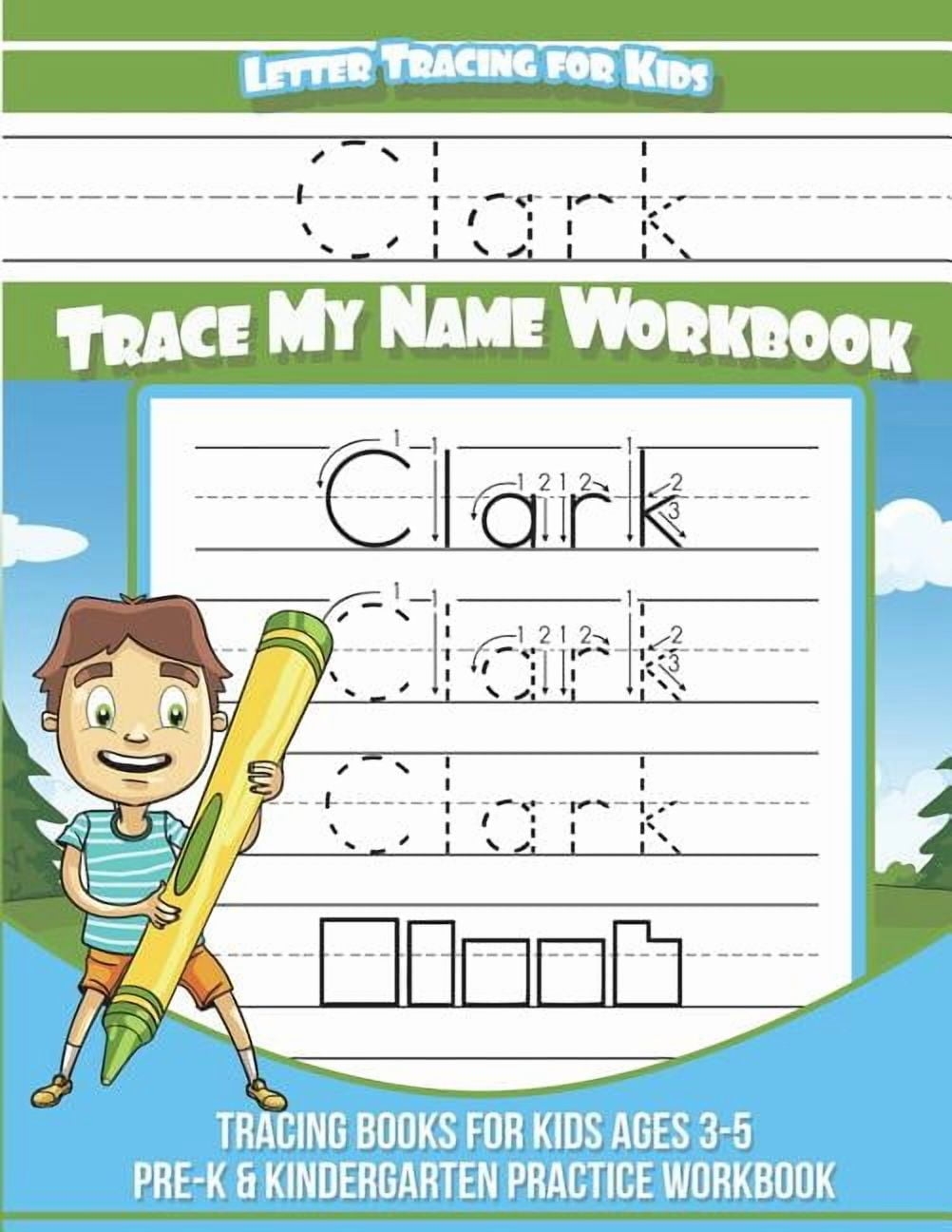 Clark Trace My Name Letter Tracing Books For Kids Ages 3 5 Pre K Kindergarten Practice Workbook Paperback Walmart Julian Letter Tracing For Kids Trace My Name Workbook Tracing Books For Kids Ages 3 5 Pre K Kindergarten Practice Workbook Personalized Children S Trace Name Books Books Julian 9781983723469 Amazon Books