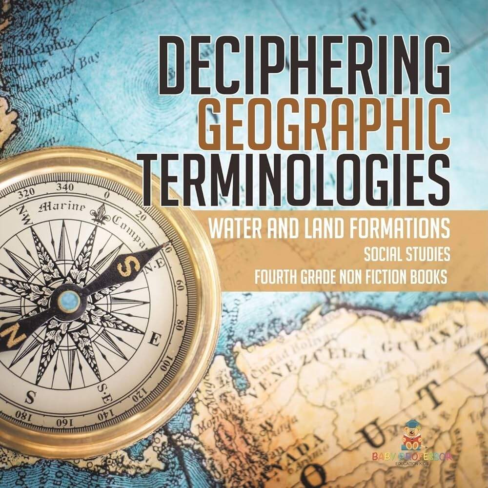 Deciphering Geographic Terminologies Water And Land Formations Social Studies Third Grade Non Fiction Books Baby Professor 9781541949928 Amazon Books Deciphering Geographic Terminologies Water And Land Formations Social Studies Third Grade Non Fiction Books Baby Professor 9781541949928 Amazon Books