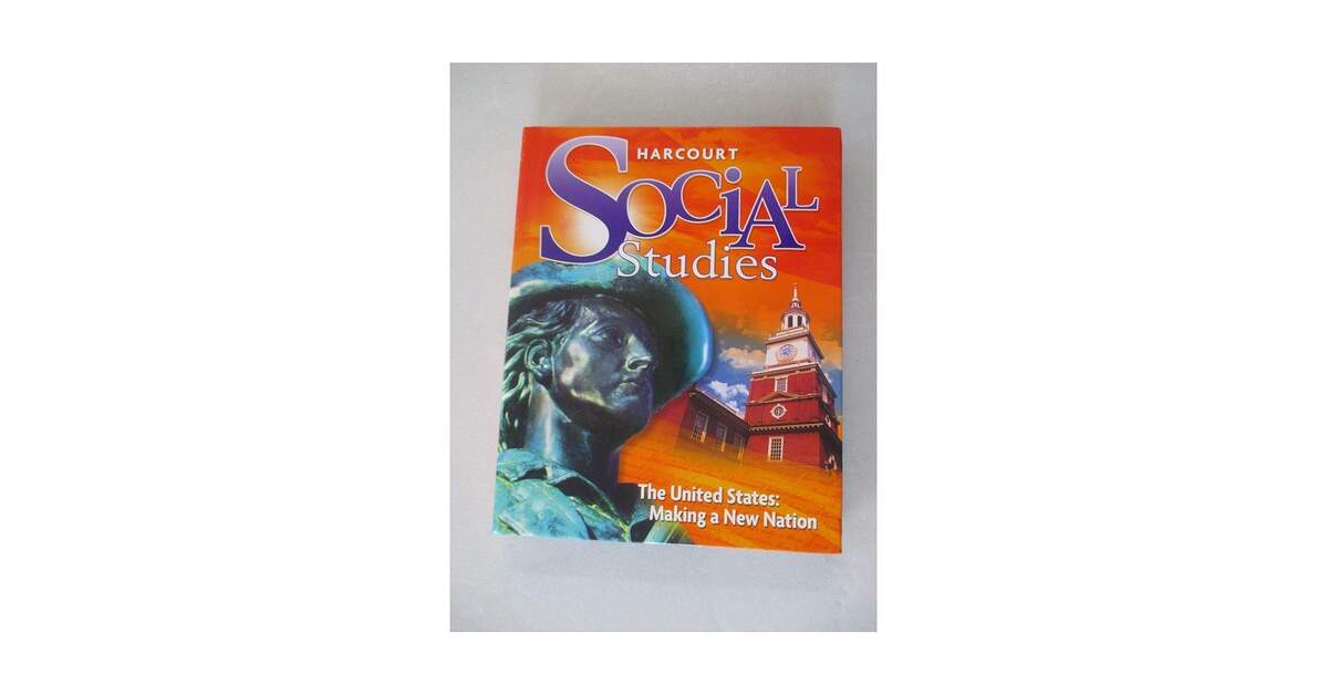 Harcourt Social Studies Student Edition Grade 5 Us Making A New Nation 2010 HARCOURT SCHOOL PUBLISHERS 9780153858871 Amazon Books Harcourt Social Studies Student Edition Grade 5 Us Making A New Nation 2010 HARCOURT SCHOOL PUBLISHERS 9780153858871 Amazon Books