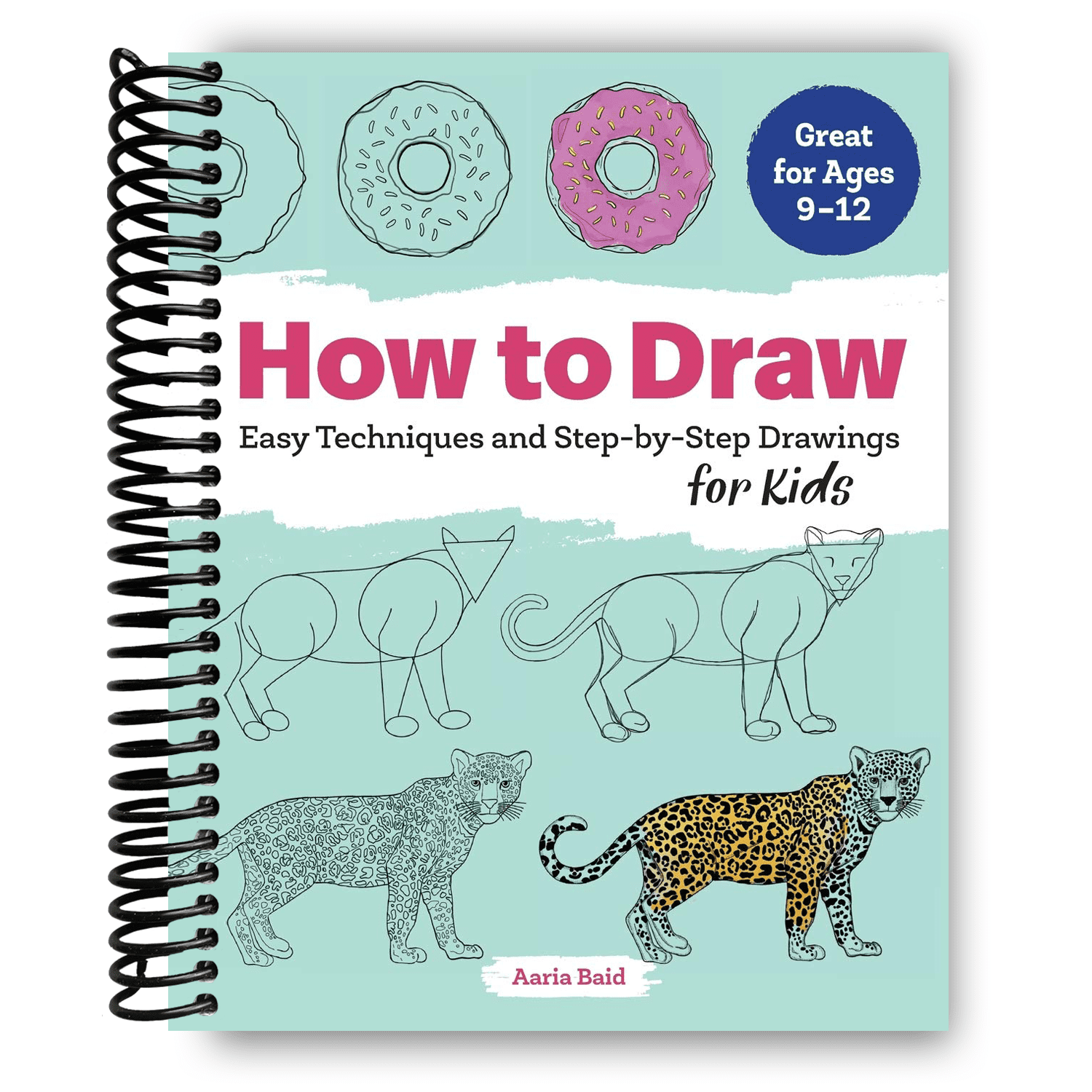How To Draw Easy Techniques And Step By Step Drawings For Kids Drawing For Kids Ages 9 To 12 Spiral Bound Walmart