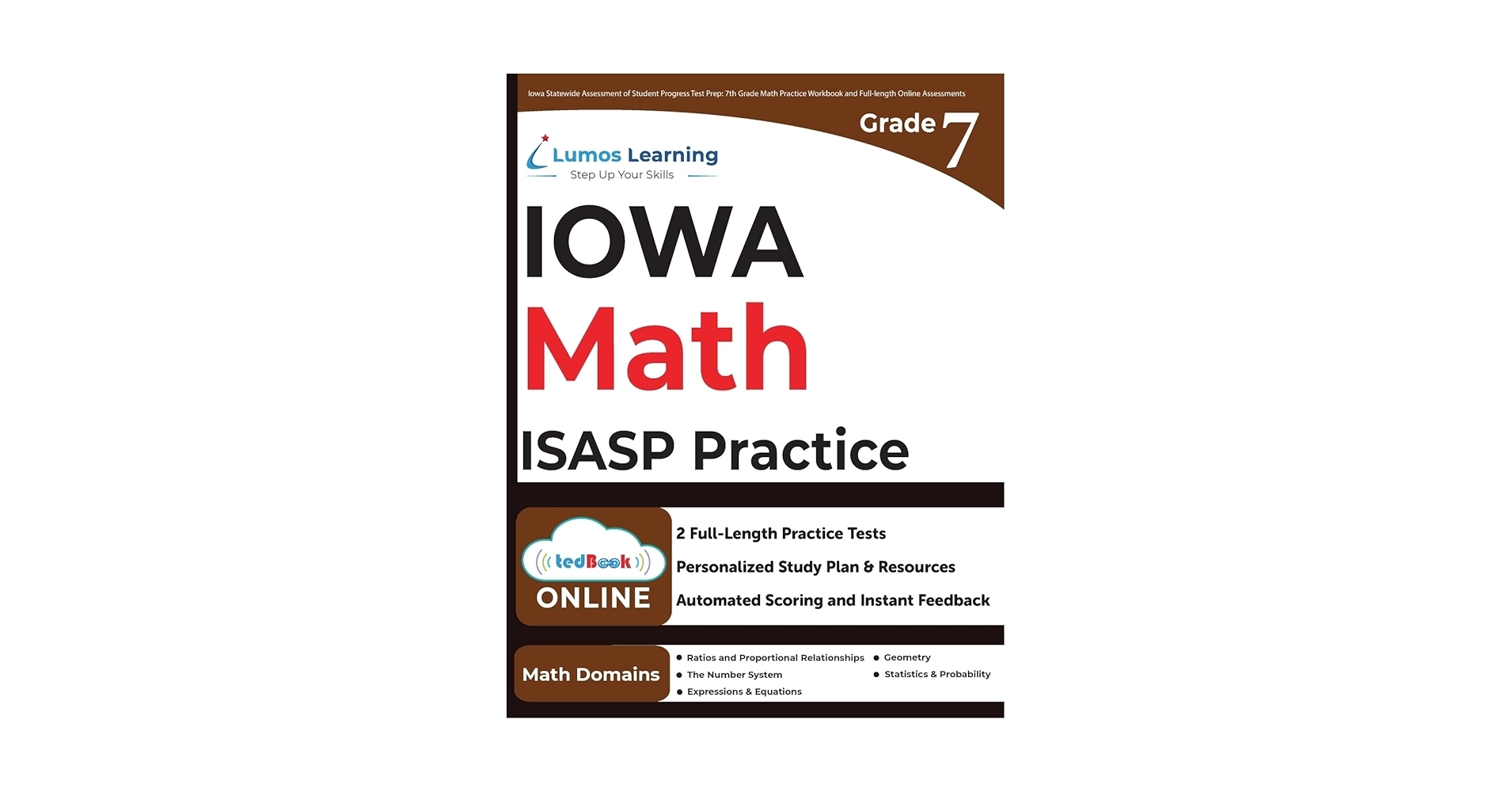 Iowa Statewide Assessment Of Student Progress Test Prep 7th Grade Math Practice Workbook And Full Length Online Assessments ISASP Study Guide Learning Lumos 9781966084044 Amazon Books